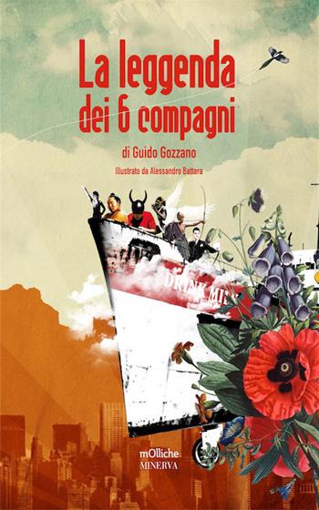 La leggenda dei sei compagni - Guido Gozzano - Libro Minerva Edizioni (Bologna) 2017, Molliche | Libraccio.it