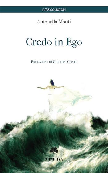 Credo in ego. Nuova ediz. - Antonella Monti - Libro Minerva Edizioni (Bologna) 2017, Ginkgo Biloba | Libraccio.it