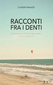 Racconti tra i denti. Storie vissute di Kiniesologia medica e ipnosi regressiva. Nuova ediz.