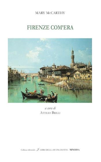 Firenze com'era. Ediz. italiana e inglese - Mary McCarthy - Libro Minerva Edizioni (Bologna) 2017, I libri della buonanotte | Libraccio.it