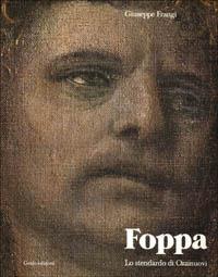 Foppa. Lo stendardo di Orzinuovi - Giuseppe Frangi - Libro Grafo 1977, Studi di storia dell'arte | Libraccio.it