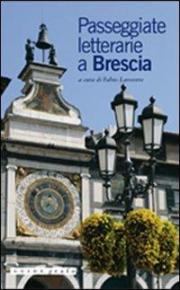 Passeggiate letterarie a Brescia  - Libro Grafo 2012, Guide Grafo | Libraccio.it