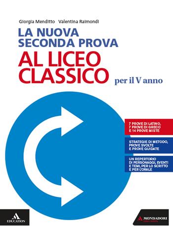 La nuova seconda prova al liceo classico per il 5° anno. Con e-book. Con espansione online - Giorgia Menditto, Valentina Raimondi - Libro Edumond 2020 | Libraccio.it