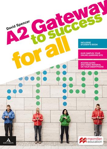 Gateway to success for all. A2. Per il biennio delle Scuole superiori. Con e-book. Con espansione online - David Spencer - Libro Macmillan Elt 2020 | Libraccio.it