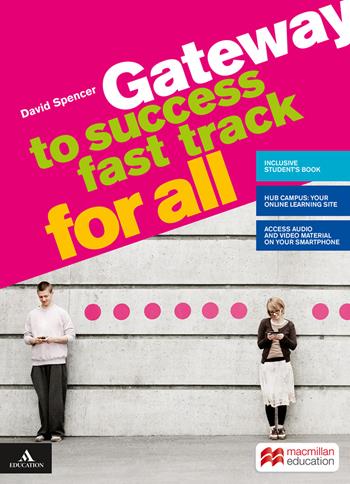 Gateway to success. Fast track for all. BES. Per il biennio delle Scuole superiori. Con e-book. Con espansione online - David Spencer - Libro Macmillan Elt 2020 | Libraccio.it