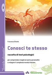 Conosci te stesso. Raccolta di test psicologici