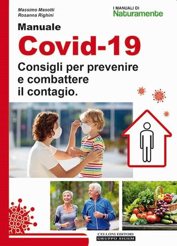 Manuale Covid-19. Consigli per prevenire e combattere il contagio - Massimo Masotti, Rosanna Righini - Libro Sigem 2020, Bellezza e benessere | Libraccio.it