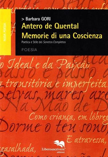 Antero de quental memorie di una coscienza - Barbara Gori - Libro Liberodiscrivere edizioni 2009, Nuda poesia | Libraccio.it