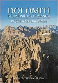 Dolomiti. Rocce nate dal mare - Marco Majrani - Libro Panorama 2009, Dolomiti. Patrimonio dell'umanità | Libraccio.it