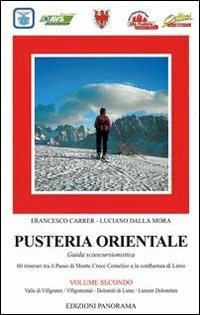 Pusteria orientale. Guida sciescursionistica. Vol. 2: Valle di Villgraten, Dolomiti di Lienz-Villgratental, Lienzer Dolomiten. - Francesco Carrer, Luciano Dalla Mora - Libro Panorama 2005, Guida sciescursionistica | Libraccio.it