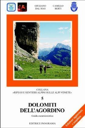 Dolomiti dell'Agordino. Guida escursionistica - Giuliano Dal Mas, Camillo Berti - Libro Panorama 2008, Rifugi e sentieri sulle Alpi Venete | Libraccio.it