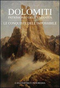 Dolomiti. Le conquiste dell'impossibile - Paolo Lazzarin - Libro Panorama 2010, Dolomiti. Patrimonio dell'umanità | Libraccio.it