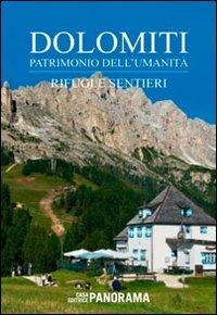 Dolomiti. Patrimonio dell'Umanità. Rifugi e sentieri - Paolo Lazzarin - Libro Panorama 2010, Dolomiti. Patrimonio dell'umanità | Libraccio.it
