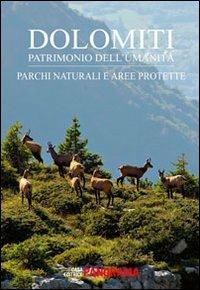 Dolomiti. Parchi naturali e aree protette - Paolo Lazzarin - Libro Panorama 2011, Dolomiti. Patrimonio dell'umanità | Libraccio.it