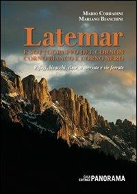 Latemar e sottogruppo Cornòn-Corno Bianco e Corno Nero. Rifugi, bivacchi, cime, traversate e vie ferrate - Mario Corradini, Mariano Bianchini - Libro Panorama 2011, Dolomiti. Patrimonio dell'umanità | Libraccio.it