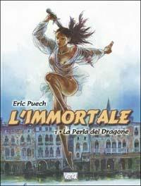 La perla del dragone. L'immortale. Vol. 1 - Eric Puech - Libro Grifo Edizioni 2002 | Libraccio.it