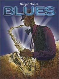 Blues - Sergio Toppi - Libro Grifo Edizioni 2001, Le Onde | Libraccio.it