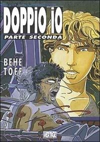 Doppio io. Vol. 2 - Behe - Libro Grifo Edizioni 2002 | Libraccio.it