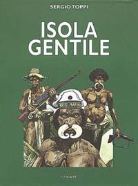 Isola gentile - Sergio Toppi - Libro Grifo Edizioni 2003 | Libraccio.it