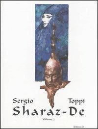 Sharaz-de. Vol. 2: La pietra-Il tesoro di Yazid-Dimmi perché, Signore. - Sergio Toppi - Libro Grifo Edizioni 2005 | Libraccio.it