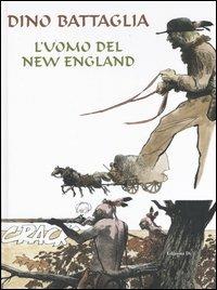 L'uomo del New England - Dino Battaglia - Libro Edizioni Di 2006 | Libraccio.it