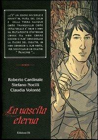 La nascita eterna - Roberto Cardinale, Stefano Nocilli, Claudia Volonté - Libro Edizioni Di 2007 | Libraccio.it