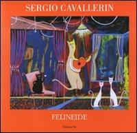 Felineide. Ediz. illustrata - Sergio Cavallerin - Libro Grifo Edizioni 2007 | Libraccio.it
