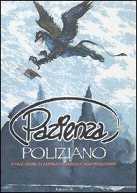 Pazienza Poliziano. Vita e opere di Andrea Pazienza a Montepulciano. Ctalogo della mostra - Andrea Pazienza - Libro Edizioni Di 2008 | Libraccio.it