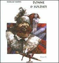 Donne e soldati. Ediz. illustrata - Sergio Toppi - Libro Grifo Edizioni 2008 | Libraccio.it