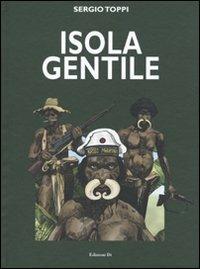 Isola gentile - Sergio Toppi - Libro Edizioni Di 2010 | Libraccio.it