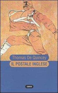 Il postale inglese - Thomas De Quincey - Libro Cooper 2015, Cooper classici | Libraccio.it