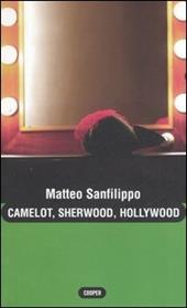 Camelot, Sherwood, Hollywood