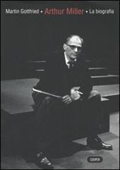 Arthur Miller: la biografia