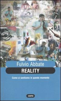 Reality. Come ci sentiamo in questo momento - Fulvio Abbate - Libro Cooper 2015, Cooper storie | Libraccio.it