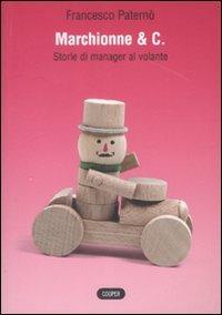 Marchionne & C. Storie di manager al volante - Francesco Paternò - Libro Cooper 2015, Cooper storie | Libraccio.it