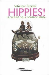 Hippies! Le culture della controcultura - Salvatore Proietti - Libro Cooper 2016, Hot books | Libraccio.it