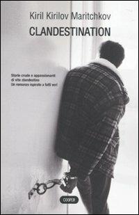 Clandestination - Kiril K. Maritchkov - Libro Cooper 2015, Cooper storie | Libraccio.it