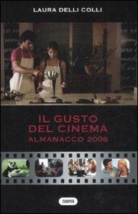 Il gusto del cinema. Almanacco 2008 - Laura Delli Colli - Libro Cooper 2015, The Cooper files | Libraccio.it