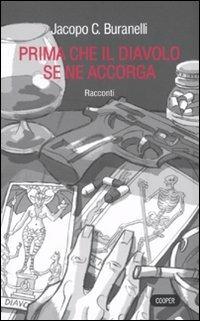 Prima che il diavolo se ne accorga - Jacopo C. Buranelli - Libro Cooper 2015, Cooper storie | Libraccio.it