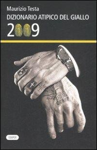 Dizionario atipico del giallo 2009 - Maurizio Testa - Libro Cooper 2015, The Cooper files | Libraccio.it