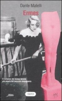 Ermes - Dante Matelli - Libro Cooper 2009, Cooper storie | Libraccio.it