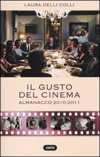 Il gusto del cinema. Almanacco 2010-2011 - Laura Delli Colli - Libro Cooper 2015, The Cooper files | Libraccio.it