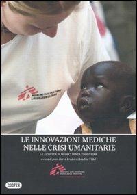 L'innovazione medica attraverso l'azione umanitaria. Le attività di medici senza frontiere  - Libro Cooper 2015, The Cooper files | Libraccio.it