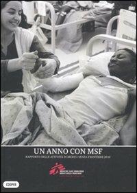 Un anno con MSF. Rapporto delle attività di Medici senza frontiere 2010. Ediz. illustrata  - Libro Cooper 2015, The Cooper files | Libraccio.it