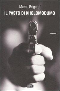 Il pasto di Kholomodumo - Marco Briganti - Libro Cooper 2015, Cooper storie | Libraccio.it