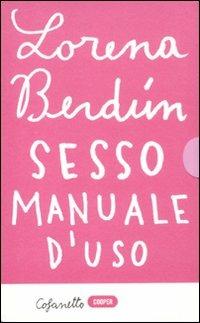 Sesso. Manuale d'uso - Lorena Berdún - Libro Cooper 2015, The Cooper files | Libraccio.it