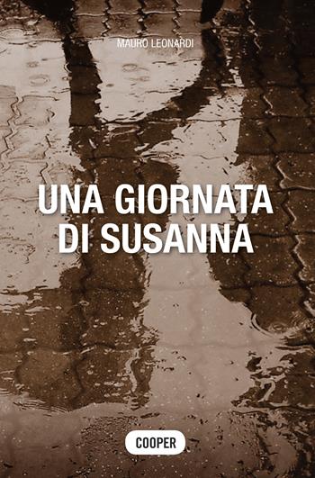 Una giornata di Susanna - Mauro Leonardi - Libro Cooper 2018, Stories | Libraccio.it