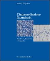 L' intermediazione finanziaria. Strutture, funzioni e controlli