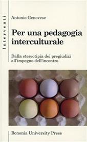 Per una pedagogia interculturale. Dalla stereotipia dei pregiudizi all'impegno dell'incontro