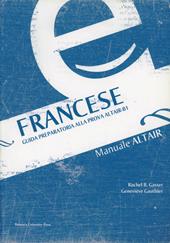 Francese. Guida preparatoria alla prova Altair B1
